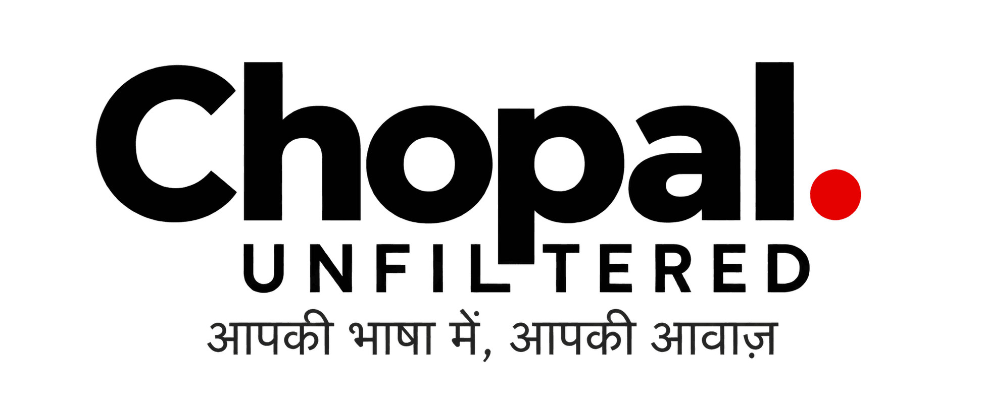 चौपाल UNFILTERED — आपकी भाषा में, आपकी आवाज़
